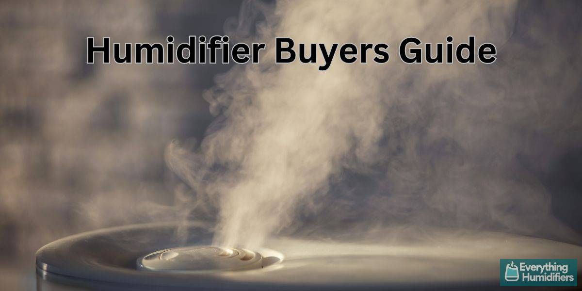 HUMIDIFIER BUYERS GUIDE – 16 things to consider before you buy